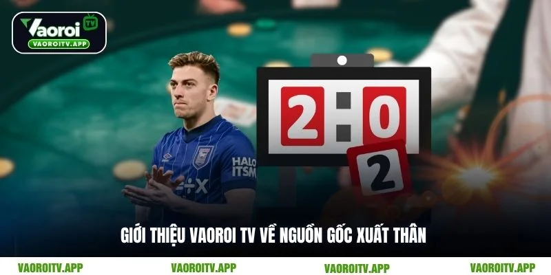 Giới Thiệu Vaoroi TV - Live Bóng Đá 4K Cực Nét, Căng Tới 90+ - ti99