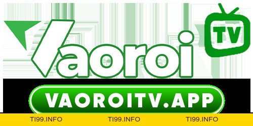Giới Thiệu Vaoroi TV - Live Bóng Đá 4K Cực Nét, Căng Tới 90+ - ti99